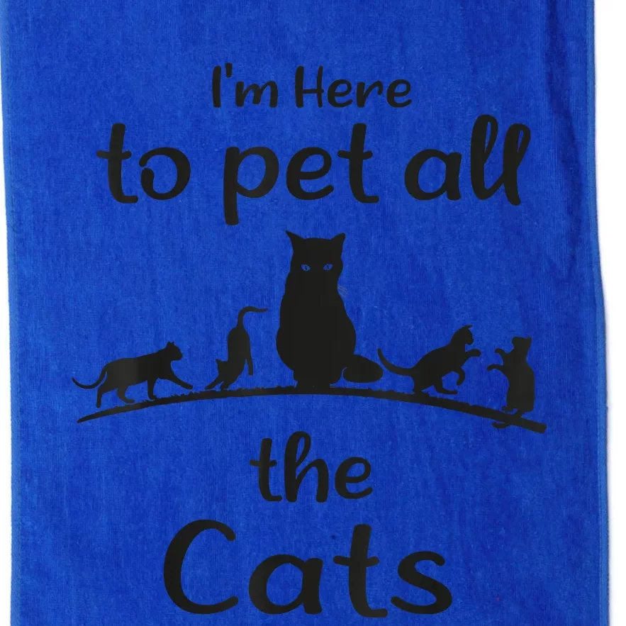 I'm Here To Pet All The Cats Funny Idea Cat Platinum Collection Golf Towel