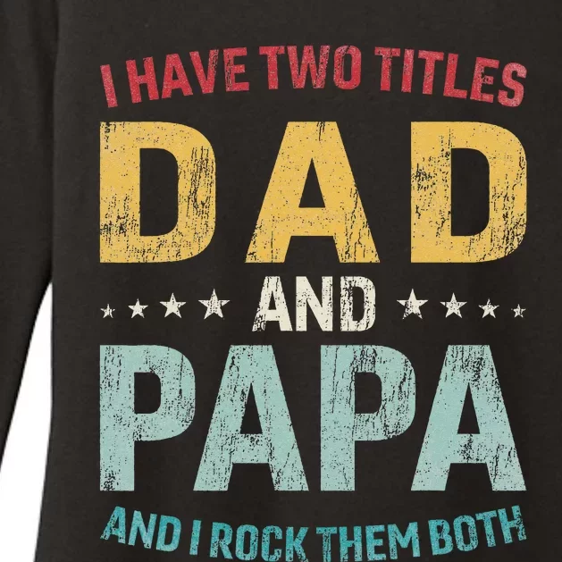 I Have Two Titles Dad And Papa Womens CVC Long Sleeve Shirt