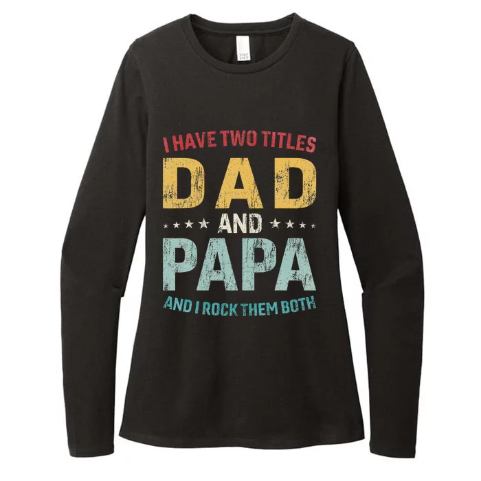 I Have Two Titles Dad And Papa Womens CVC Long Sleeve Shirt