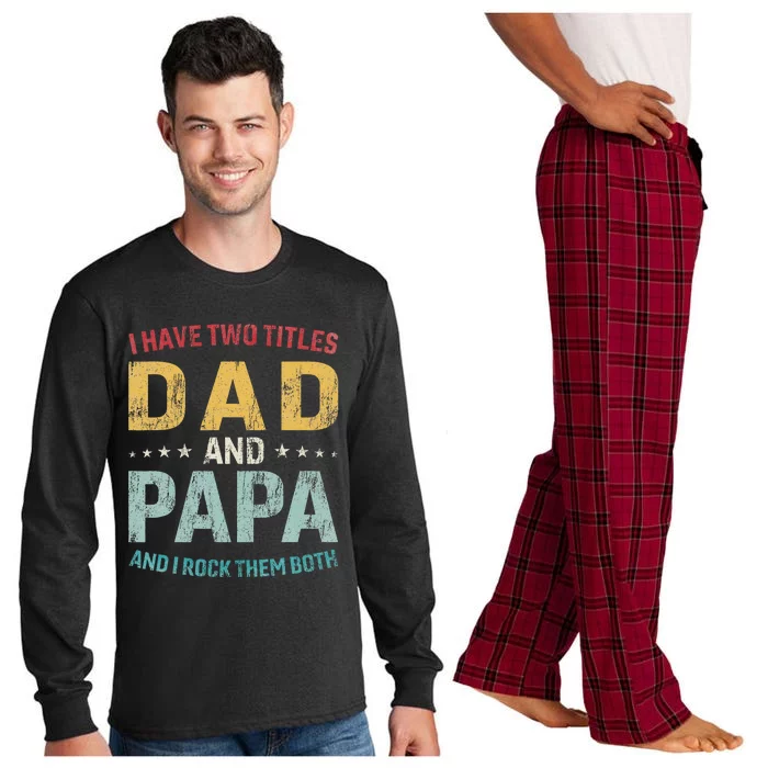 I Have Two Titles Dad And Papa Long Sleeve Pajama Set