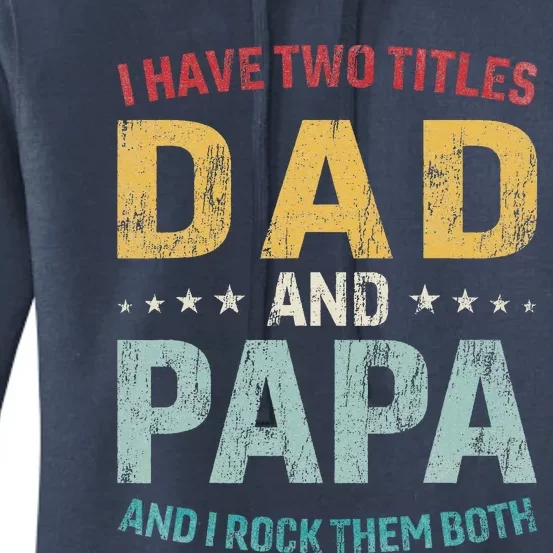 I Have Two Titles Dad And Papa Women's Pullover Hoodie