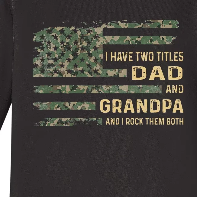 I Have Two Titles Dad And Grandpa Fathers Day American Flag Baby Long Sleeve Bodysuit