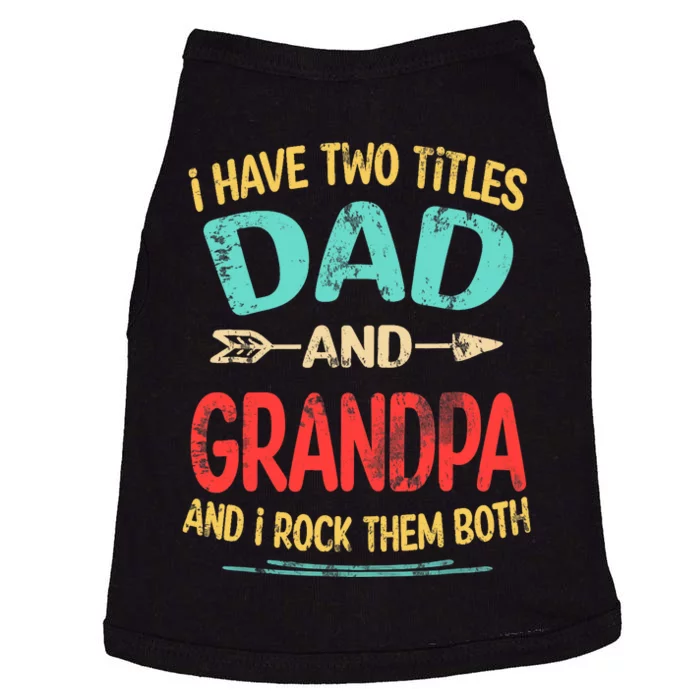 I Have Two Titles Dad And Grandpa Father's Day Grandpa Gift Doggie Tank