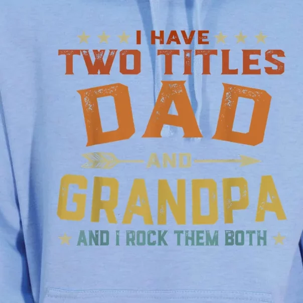 I Have Two Titles Dad And Grandpa Fathers Day Grandpa Gift Unisex Surf Hoodie