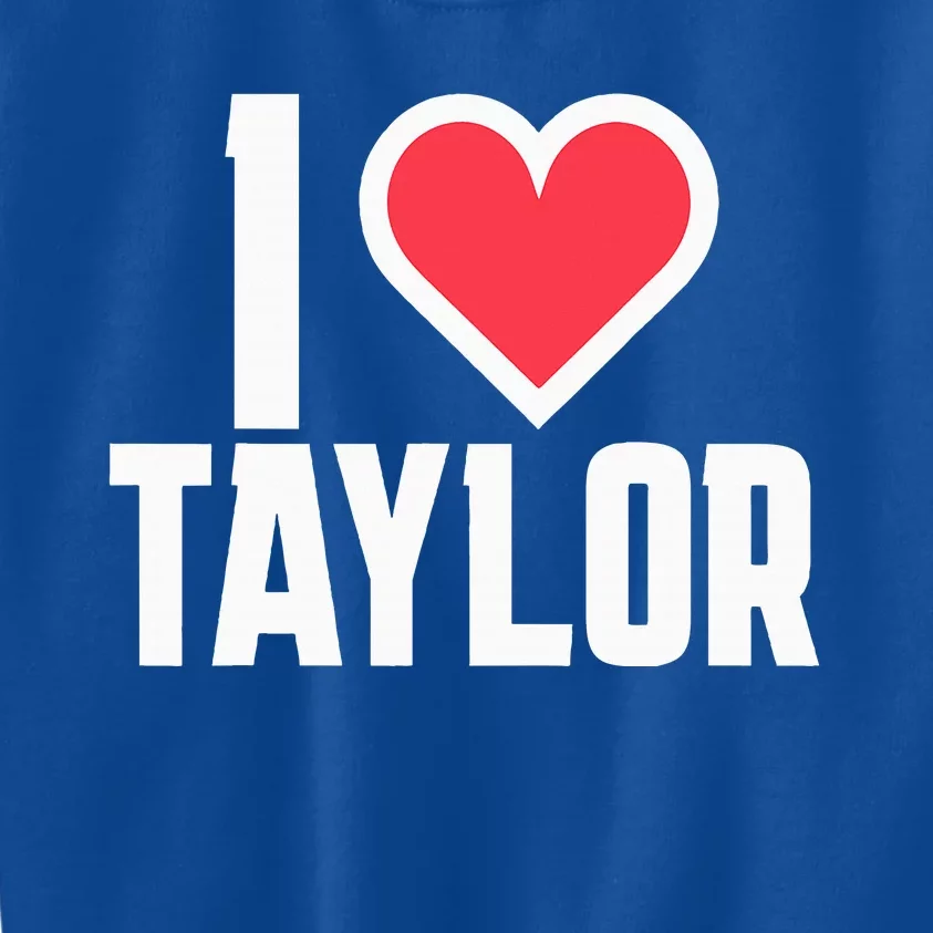 I Heart Taylor Love Design Kids Sweatshirt