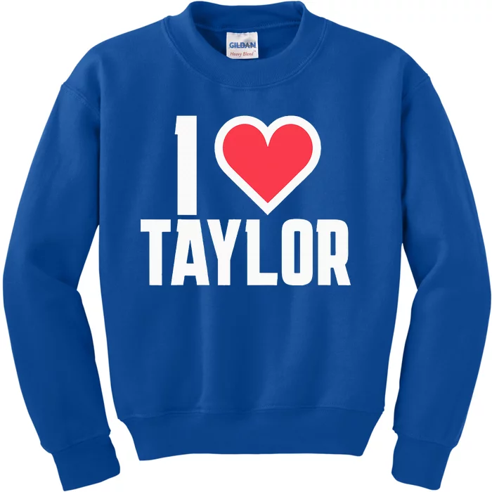 I Heart Taylor Love Design Kids Sweatshirt