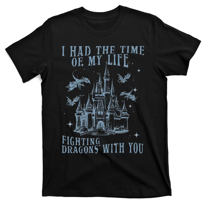 I Had The Time Of My Life Fighting Dragons With You Mythical T-Shirt