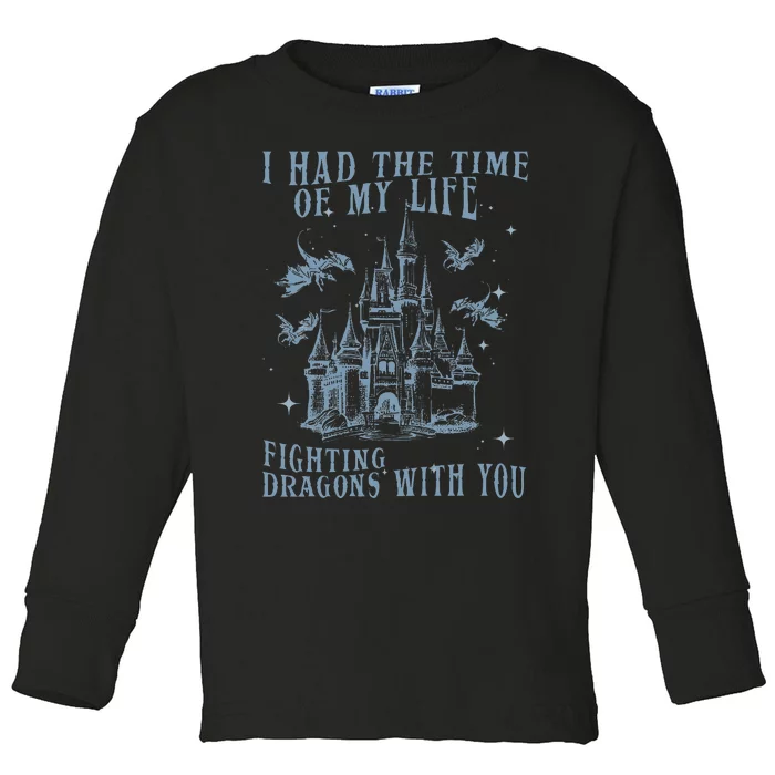 I Had The Time Of My Life Fighting Dragons With You Mythical Toddler Long Sleeve Shirt