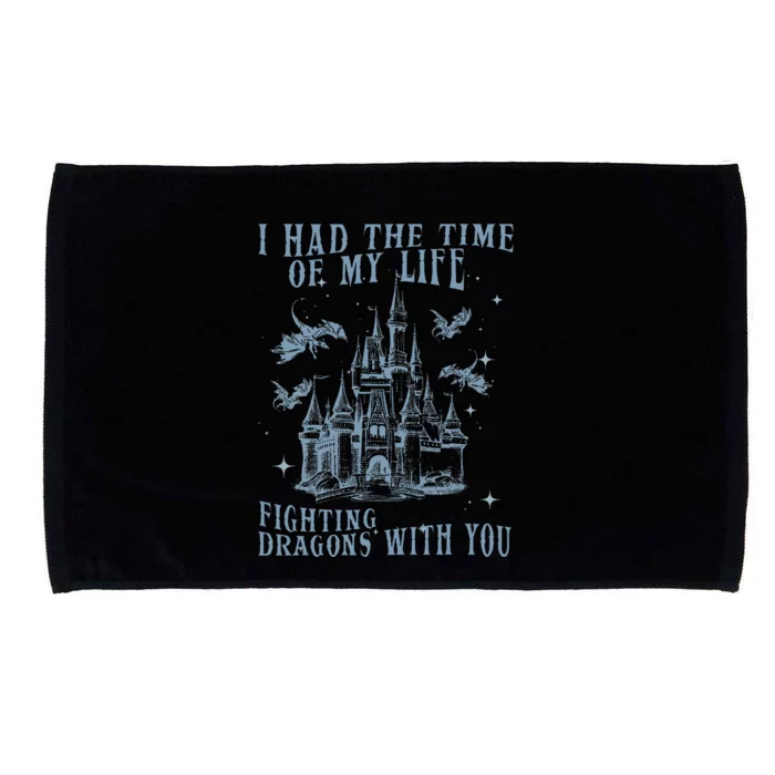 I Had The Time Of My Life Fighting Dragons With You Mythical Microfiber Hand Towel