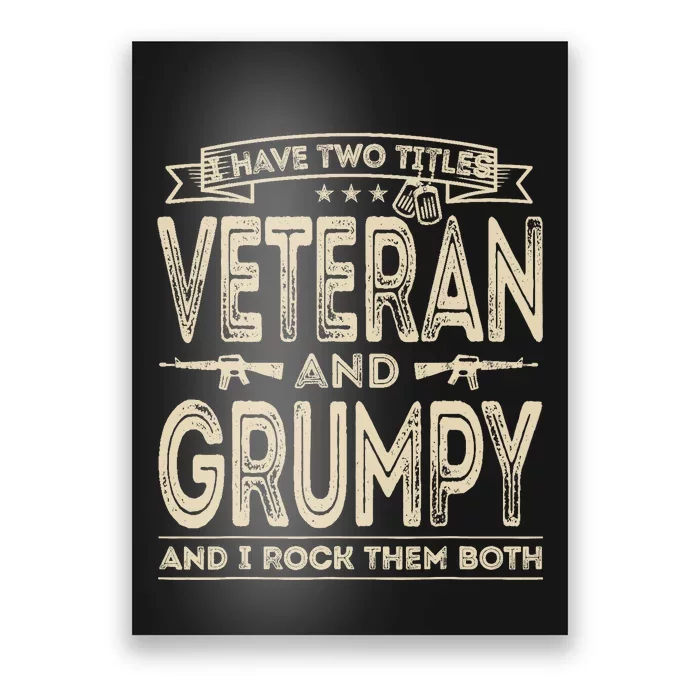 I have two titles Veteran and Grumpy Funny Proud US Army Poster