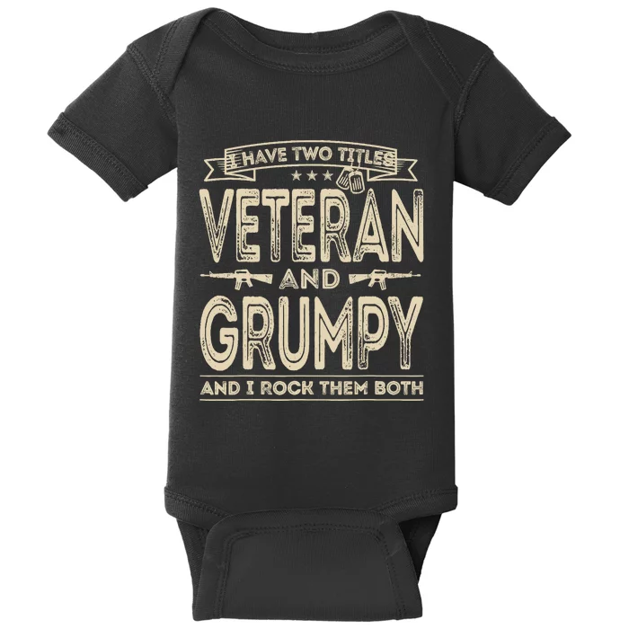 I have two titles Veteran and Grumpy Funny Proud US Army Baby Bodysuit