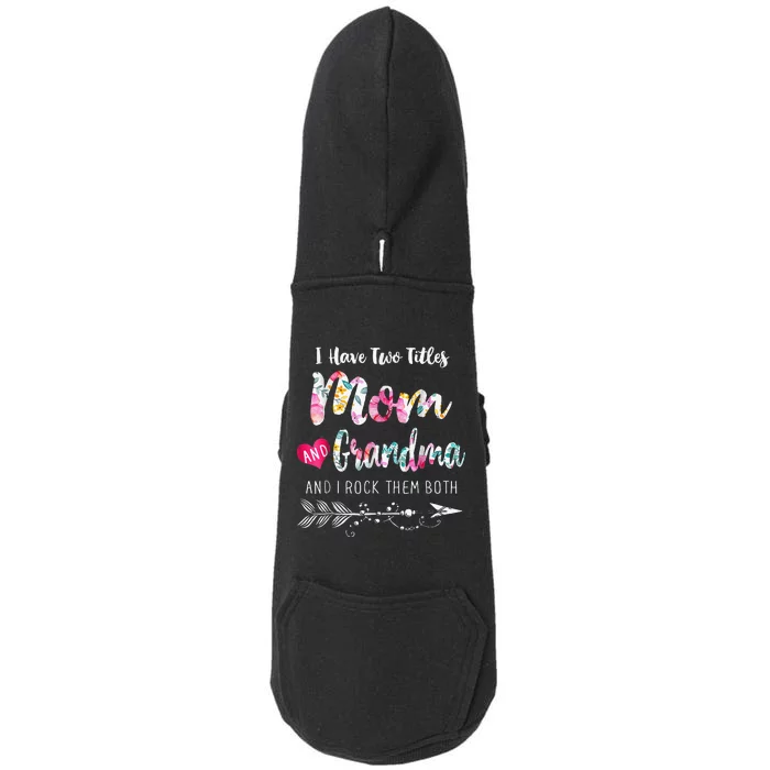 I Have Two Titles Mom And Grandma Floral Doggie 3-End Fleece Hoodie