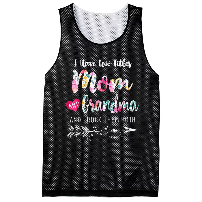 I Have Two Titles Mom And Grandma Floral Mesh Reversible Basketball Jersey Tank