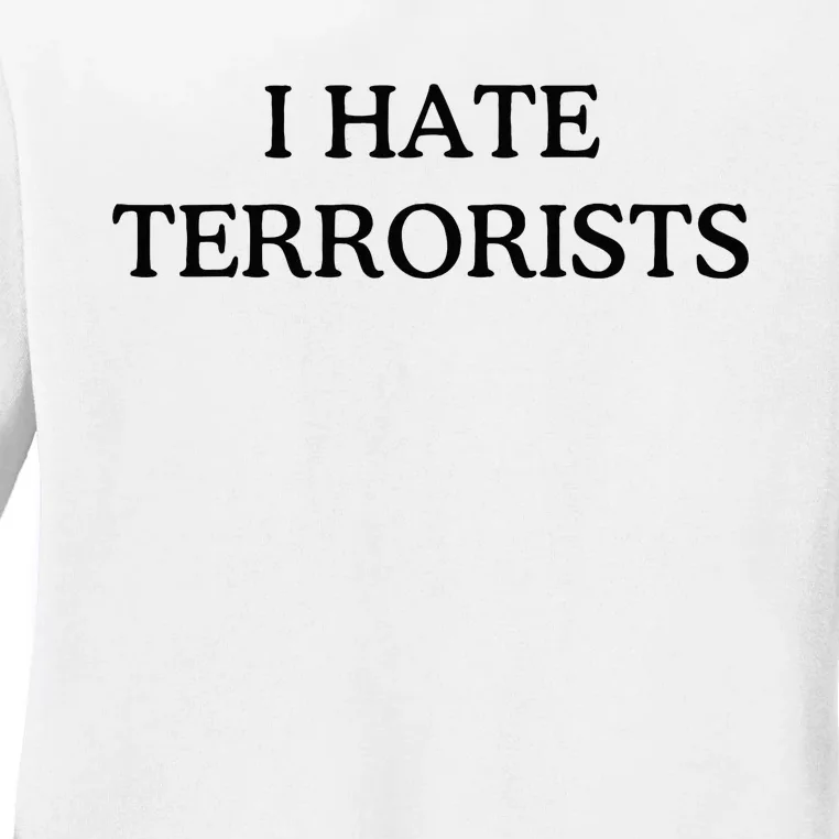 I Hate Terrorists Ladies Long Sleeve Shirt