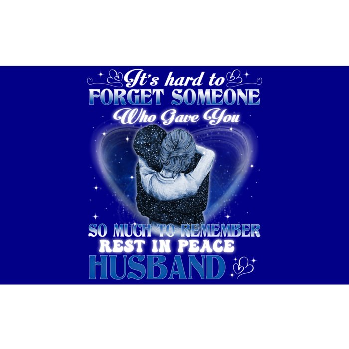 It's Hard To Forget Someone Who Gave Husband So Much Memory Gift Bumper Sticker