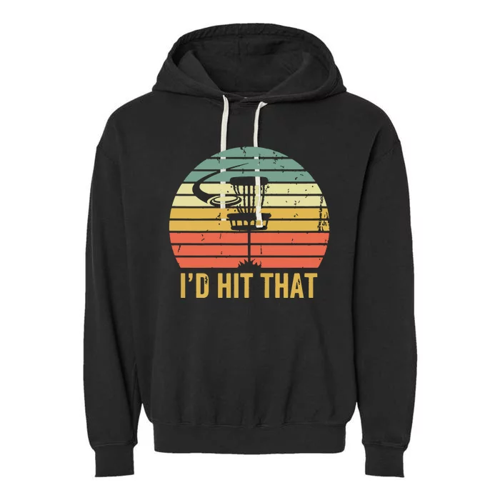 I'd Hit That Funny Disc Golf Vintage Frisbee Disc Sport Garment-Dyed Fleece Hoodie