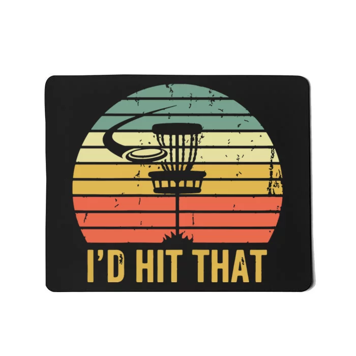 I'd Hit That Funny Disc Golf Vintage Frisbee Disc Sport Mousepad