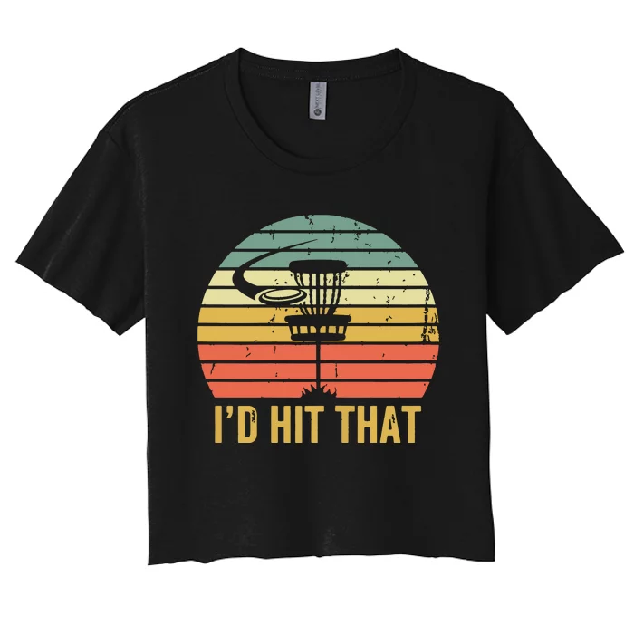 I'd Hit That Funny Disc Golf Vintage Frisbee Disc Sport Women's Crop Top Tee