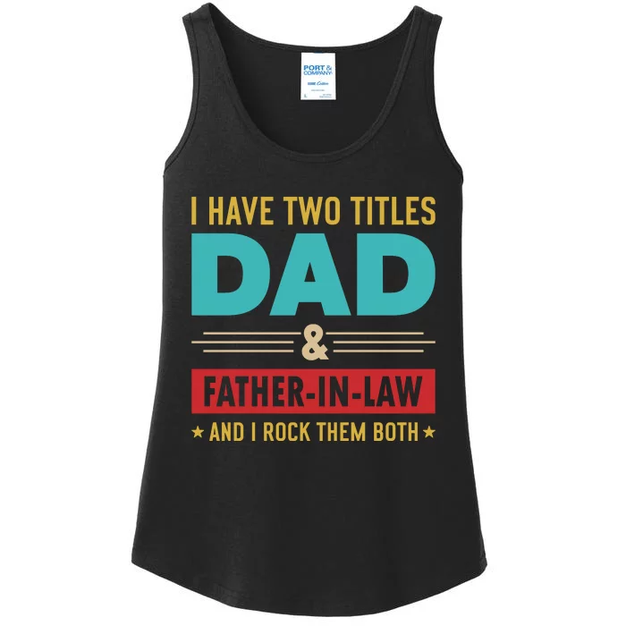 I Have Two Titles Dad And Father In Law Father's Day Ladies Essential Tank