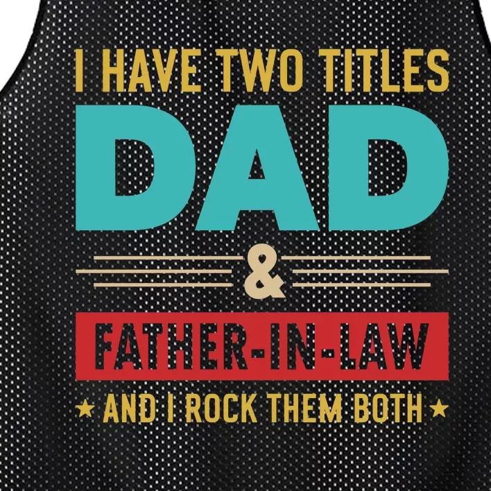 I Have Two Titles Dad And Father In Law Father's Day Mesh Reversible Basketball Jersey Tank