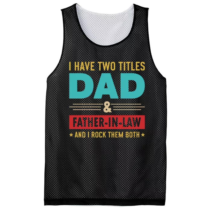 I Have Two Titles Dad And Father In Law Father's Day Mesh Reversible Basketball Jersey Tank