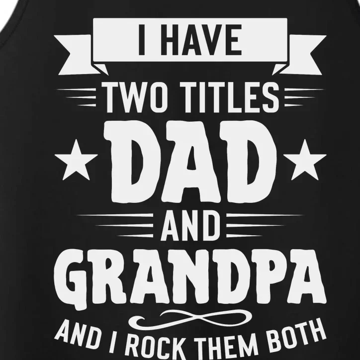 I Have Two Titles Dad And Grandpa Fathers Day Performance Tank