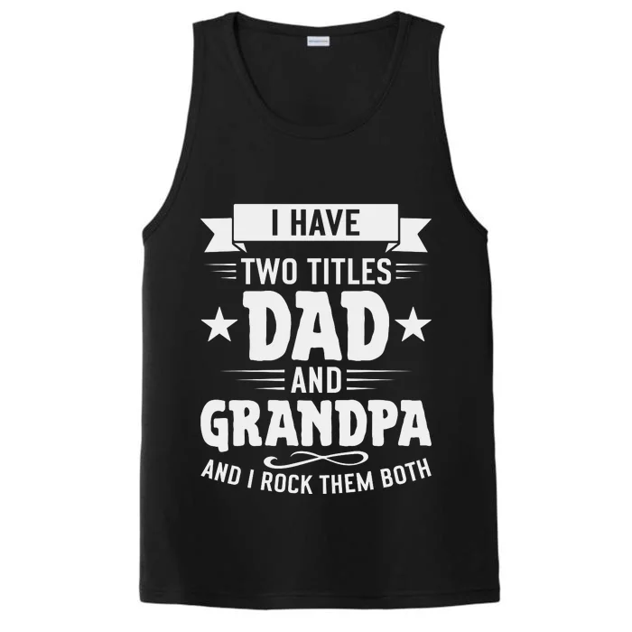 I Have Two Titles Dad And Grandpa Fathers Day Performance Tank