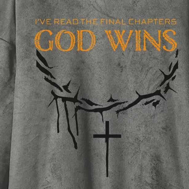 I Have The Last Chapters Of God Wins Distressed Quote Hooded Wearable Blanket