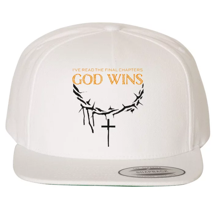 I Have The Last Chapters Of God Wins Distressed Quote Wool Snapback Cap