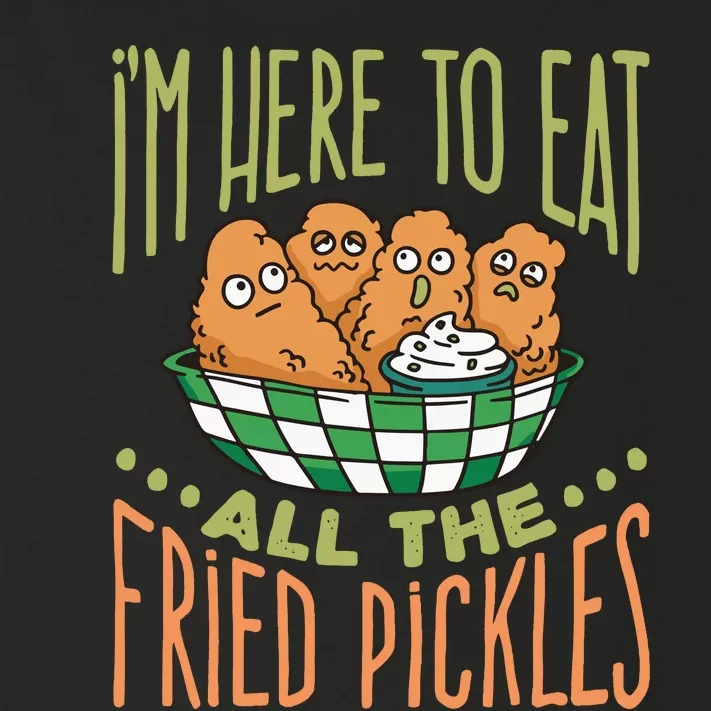 IM Here To Eat All The Fried Pickles Toddler Long Sleeve Shirt