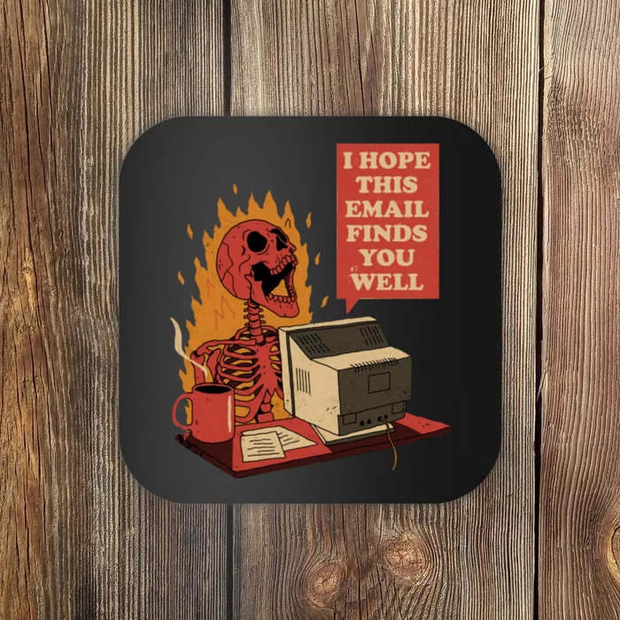 I Hope This Email Finds You Well Funny Skeleton Coaster