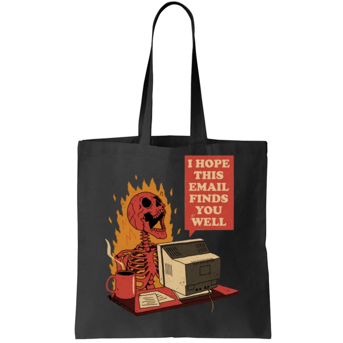 I Hope This Email Finds You Well Funny Skeleton Tote Bag