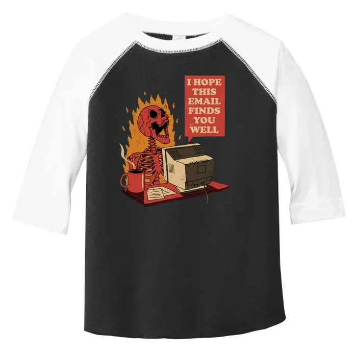 I Hope This Email Finds You Well Funny Skeleton Toddler Fine Jersey T-Shirt