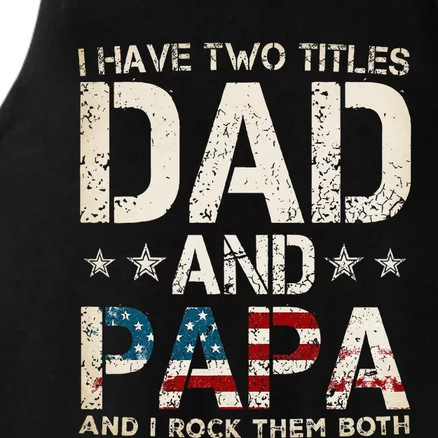 I Have Two Titles Dad And Papa Us American Flag Ladies Tri-Blend Wicking Tank