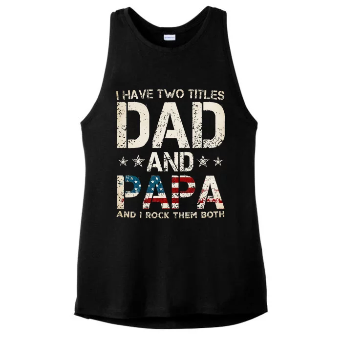 I Have Two Titles Dad And Papa Us American Flag Ladies Tri-Blend Wicking Tank