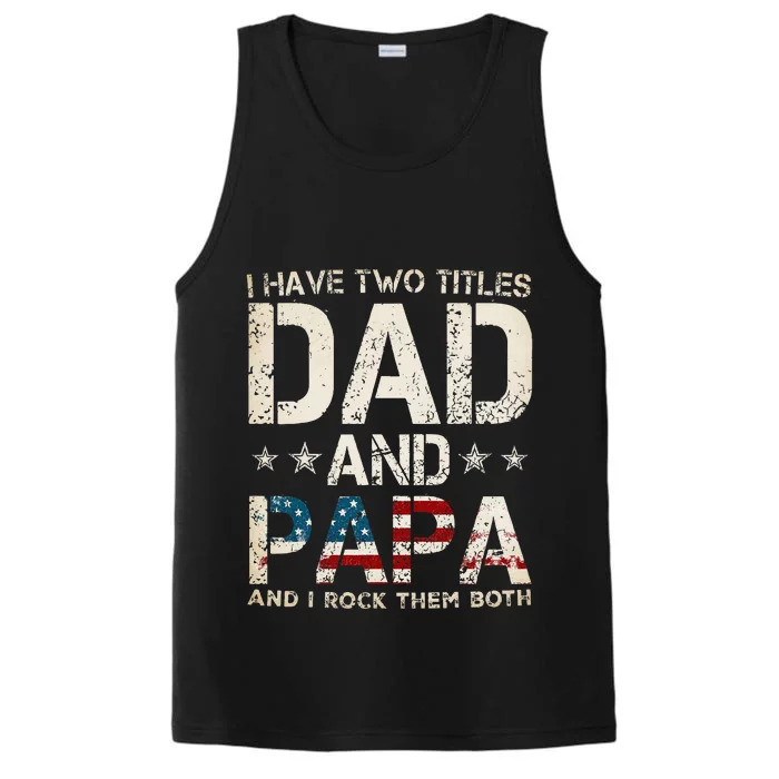 I Have Two Titles Dad And Papa Us American Flag Performance Tank