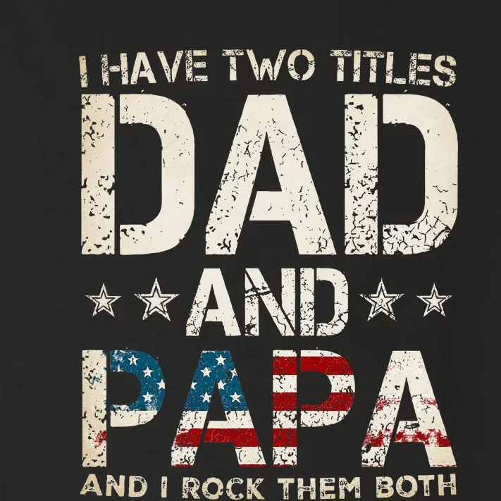 I Have Two Titles Dad And Papa Us American Flag Toddler Long Sleeve Shirt