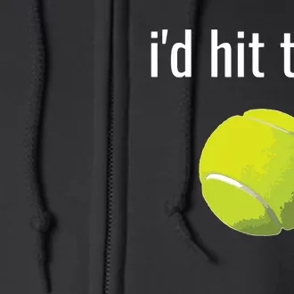 Id Hit That Tennis Shirts Funny Tennis Gift Full Zip Hoodie