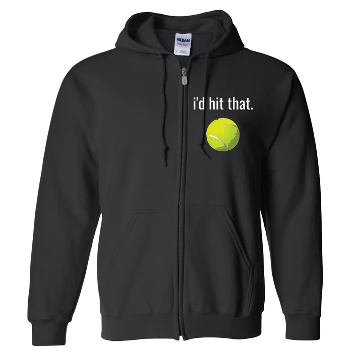 Id Hit That Tennis Shirts Funny Tennis Gift Full Zip Hoodie