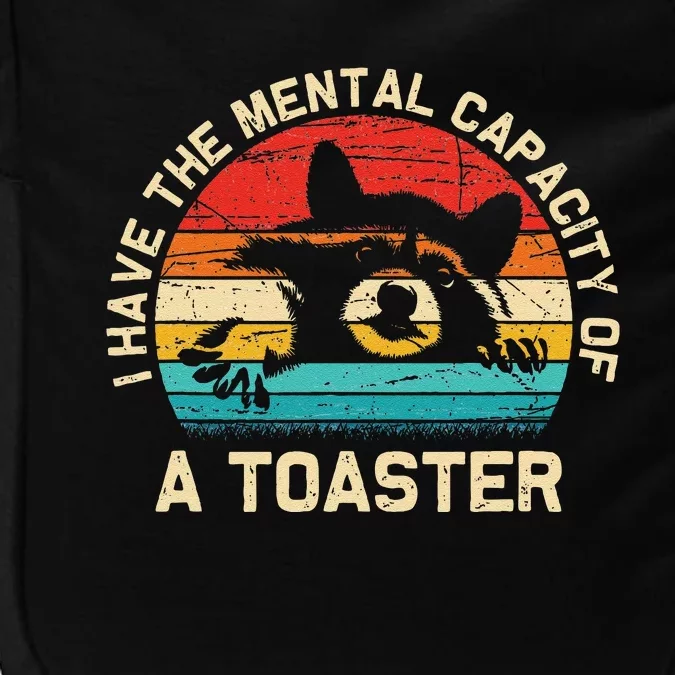 I Have The Mental Capacity Of A Toaster Funny Animal Lover Impact Tech Backpack