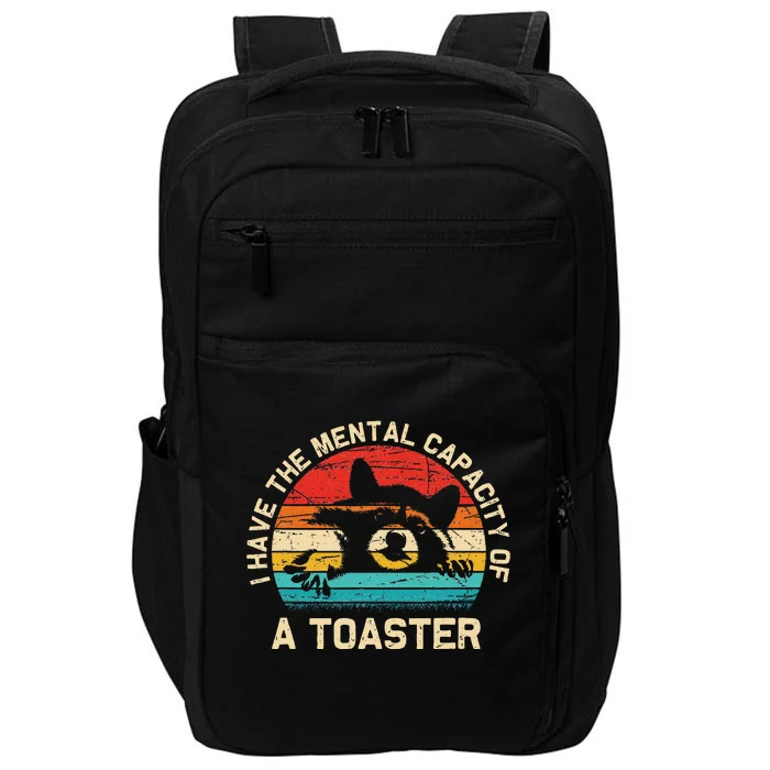 I Have The Mental Capacity Of A Toaster Funny Animal Lover Impact Tech Backpack