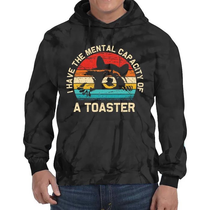 I Have The Mental Capacity Of A Toaster Funny Animal Lover Tie Dye Hoodie