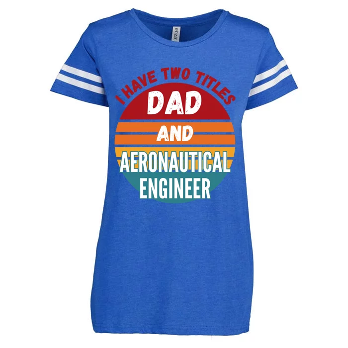 I Have Two Titles Dad And Aeronautical Engineer Gift Enza Ladies Jersey Football T-Shirt