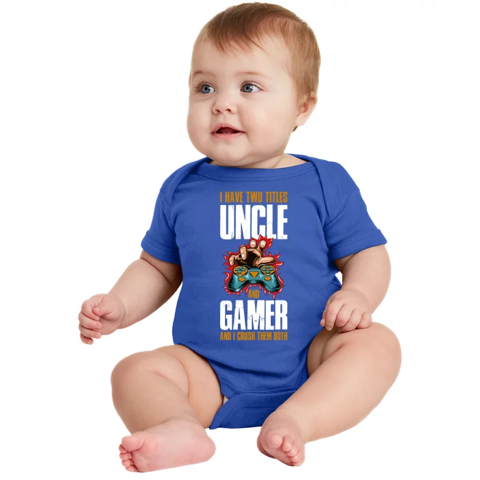 I Have Two Titles Uncle And Gamer Gift Baby Bodysuit