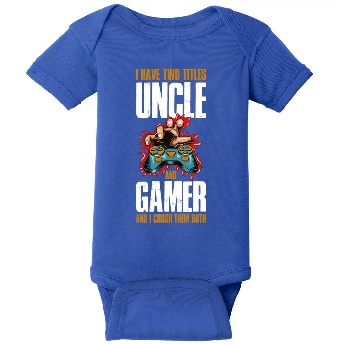 I Have Two Titles Uncle And Gamer Gift Baby Bodysuit