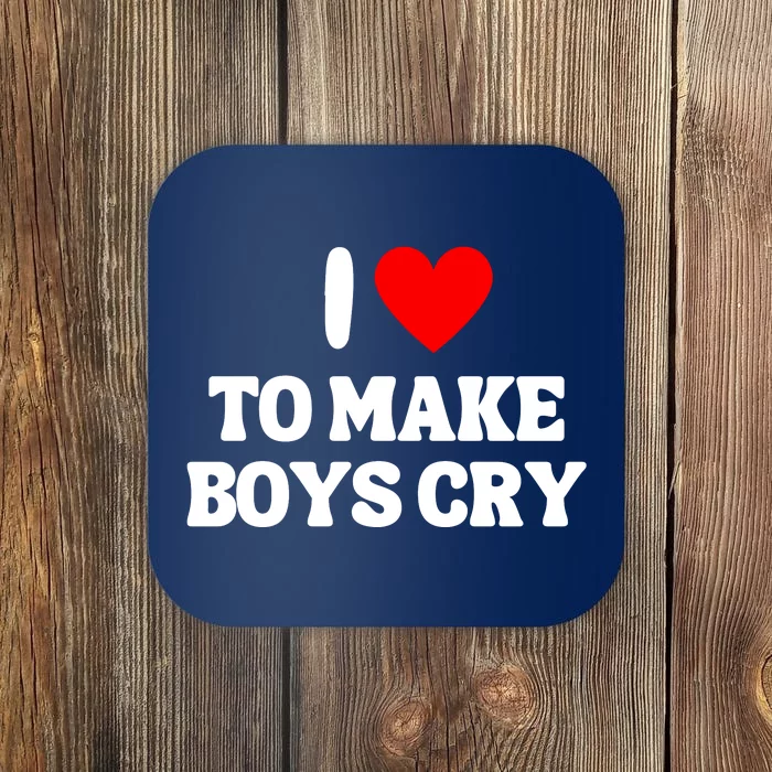 I Heart To Make Boys Cry Funny Red Heart Love Girls Coaster