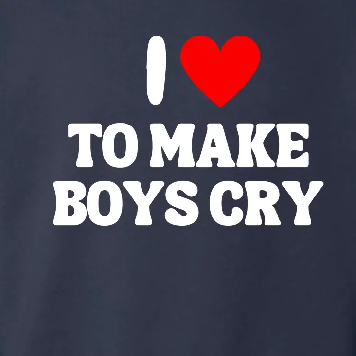 I Heart To Make Boys Cry Funny Red Heart Love Girls Toddler Hoodie