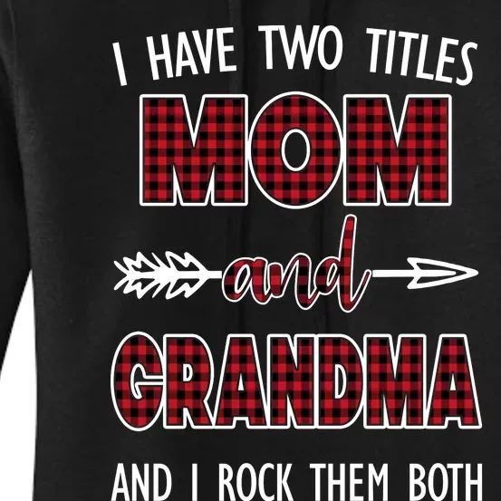 I Have Two Titles Mom And Grandma And I Rock Them Both Women's Pullover Hoodie