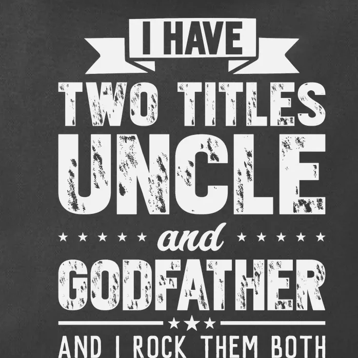 I Have Two Titles Uncle And Godfather Father's Day Zip Tote Bag