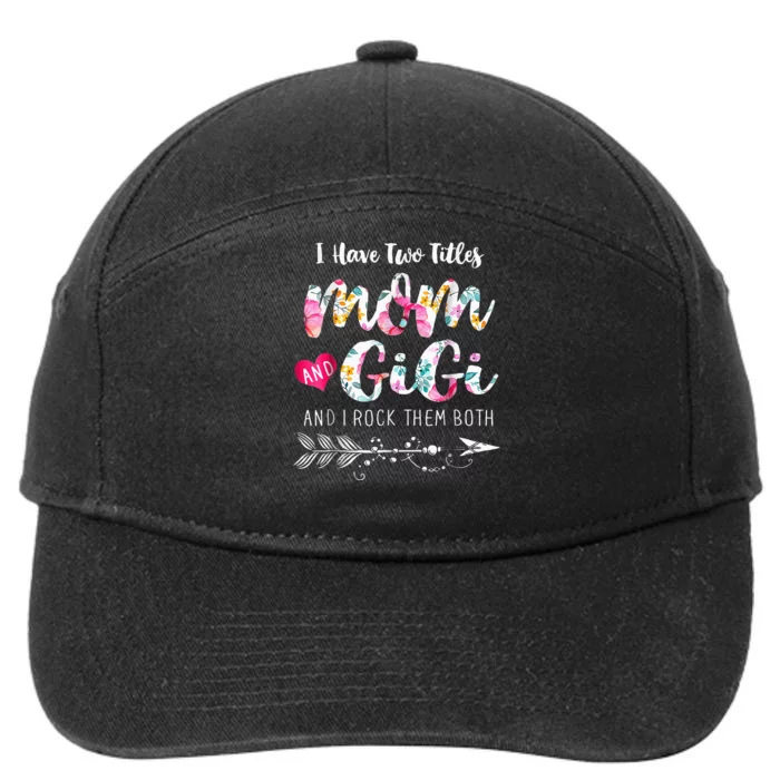 I Have Two Titles Mom And Gigi Floral 7-Panel Snapback Hat